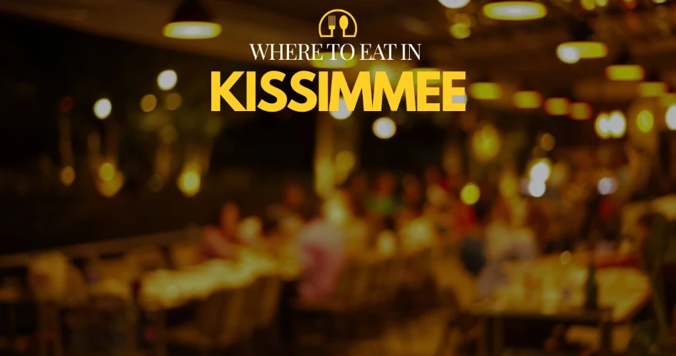 Where to Eat in Kissimmee: Local Favorites You Can’t Miss